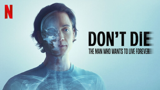 Don't Die: The Man Who Wants to Live Forever