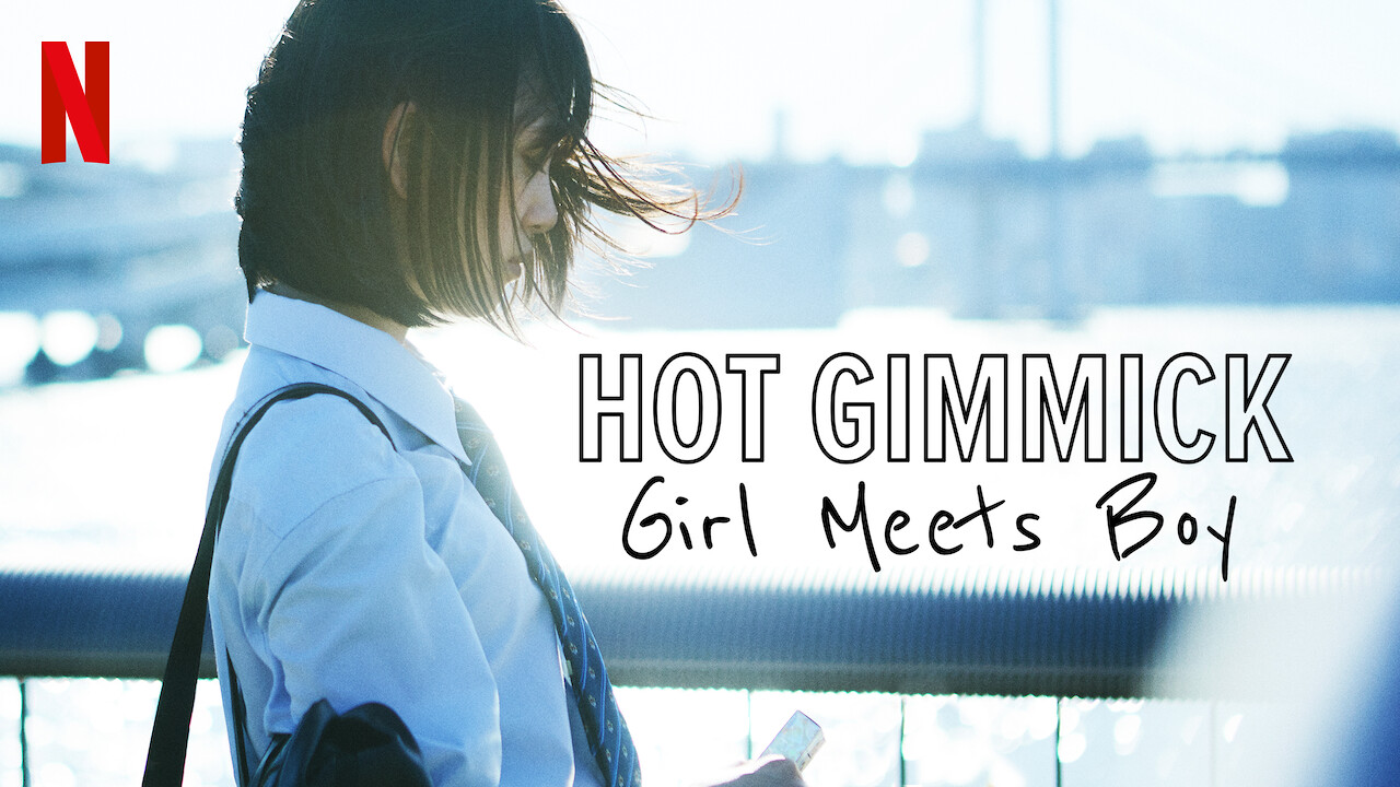 Is Hot Gimmick Girl Meets Boy On Netflix Where To Watch The Movie New On Netflix Usa