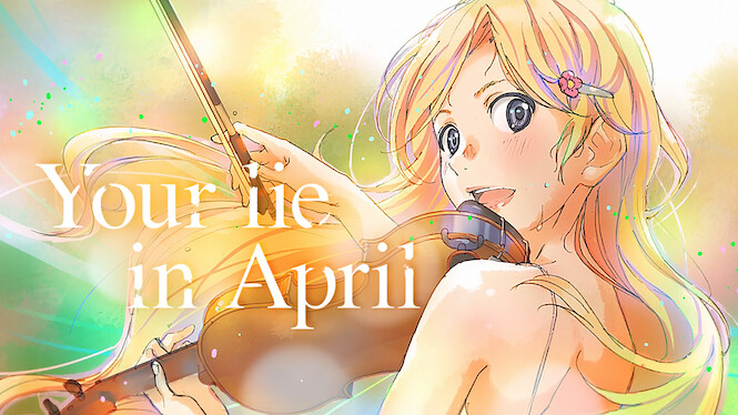 your lie in april netflix 2020