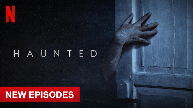 Haunted (2021) on Netflix USA New On Netflix USA Haunted (2021) on Netflix USA New On Netflix USA