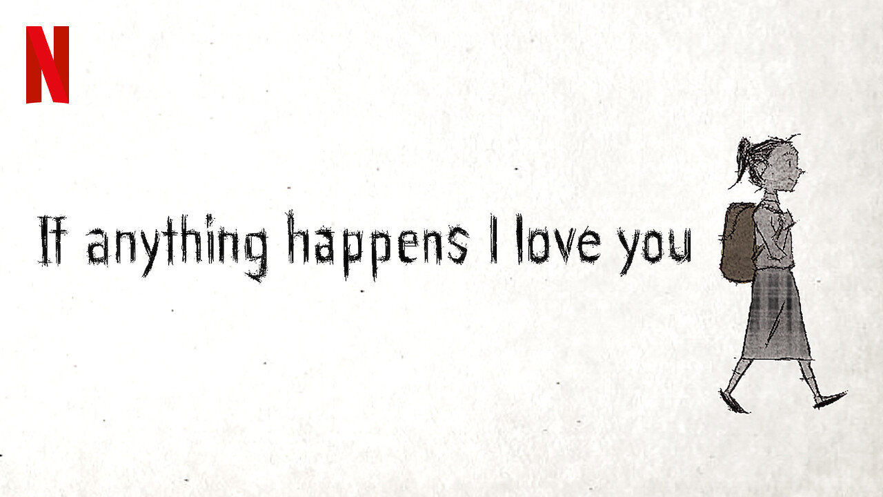 Is If Anything Happens I Love You On Netflix Where To Watch The Movie New On Netflix Usa