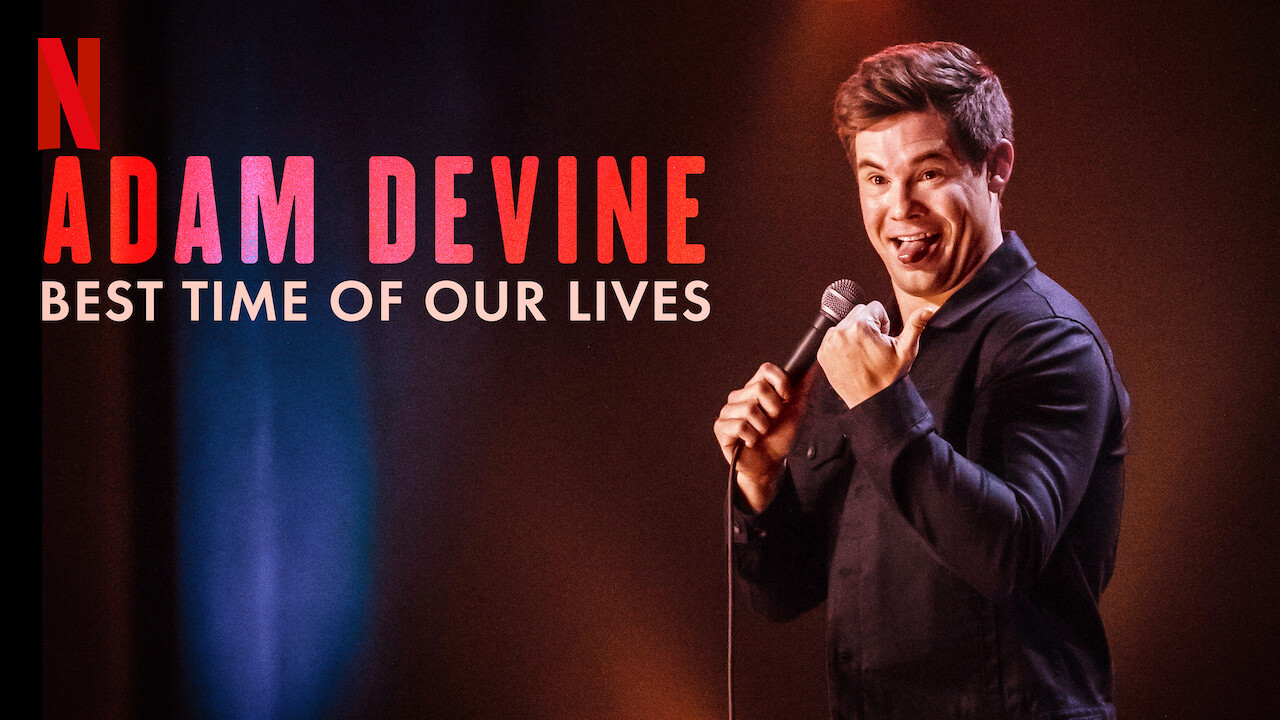 Is Adam Devine Best Time Of Our Lives On Netflix Where To Watch The Documentary New On Netflix Usa