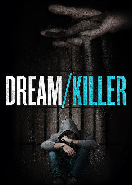 Is Dream Killer On Netflix Where To Watch The Documentary New On Netflix Usa
