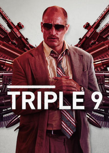 Is Triple 9 On Netflix Where To Watch The Movie New On Netflix Usa