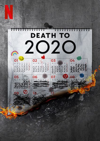 Is Death To 2020 On Netflix Where To Watch The Movie New On Netflix Usa